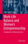 Work-Life Balance and Women's Entrepreneurship : An Exploration of Influencing Factors - Book