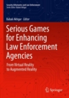 Serious Games for Enhancing Law Enforcement Agencies : From Virtual Reality to Augmented Reality - Book