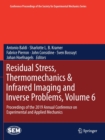 Residual Stress, Thermomechanics & Infrared Imaging and Inverse Problems, Volume 6 : Proceedings of the 2019 Annual Conference on Experimental and Applied Mechanics - Book