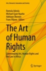 The Art of Human Rights : Commingling Art, Human Rights and the Law in Africa - Book