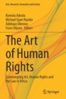 The Art of Human Rights : Commingling Art, Human Rights and the Law in Africa - Book
