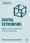 Digital Extremisms : Readings in Violence, Radicalisation and Extremism in the Online Space - Book