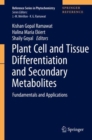 Plant Cell and Tissue Differentiation and Secondary Metabolites : Fundamentals and Applications - Book