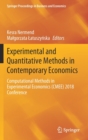 Experimental and Quantitative Methods in Contemporary Economics : Computational Methods in Experimental Economics (CMEE) 2018 Conference - Book