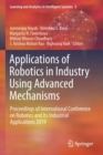 Applications of Robotics in Industry Using Advanced Mechanisms : Proceedings of International Conference on Robotics and Its Industrial Applications 2019 - Book