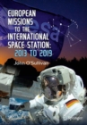 European Missions to the International Space Station : 2013 to 2019 - Book