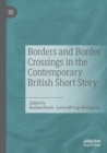 Borders and Border Crossings in the Contemporary British Short Story - Book