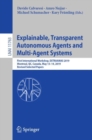 Explainable, Transparent Autonomous Agents and Multi-Agent Systems : First International Workshop, EXTRAAMAS 2019, Montreal, QC, Canada, May 13–14, 2019, Revised Selected Papers - Book