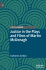 Justice in the Plays and Films of Martin McDonagh - Book