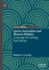 Sports Journalism and Women Athletes : Coverage of Coming Out Stories - Book