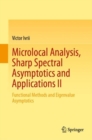 Microlocal Analysis, Sharp Spectral Asymptotics and Applications II : Functional Methods and Eigenvalue Asymptotics - Book