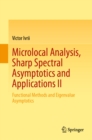 Microlocal Analysis, Sharp Spectral Asymptotics and Applications II : Functional Methods and Eigenvalue Asymptotics - eBook