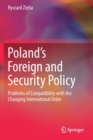 Poland's Foreign and Security Policy : Problems of Compatibility with the Changing International Order - Book