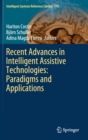 Recent Advances in Intelligent Assistive Technologies: Paradigms and Applications - Book