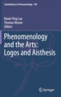 Phenomenology and the Arts: Logos and Aisthesis - Book