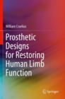 Prosthetic Designs for Restoring Human Limb Function - Book