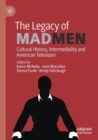 The Legacy of Mad Men : Cultural History, Intermediality and American Television - Book