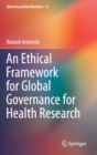 An Ethical Framework for Global Governance for Health Research - Book