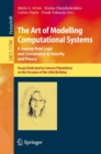 The Art of Modelling Computational Systems: A Journey from Logic and Concurrency to Security and Privacy : Essays Dedicated to Catuscia Palamidessi on the Occasion of Her 60th Birthday - Book