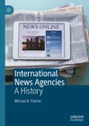 International News Agencies : A History - eBook