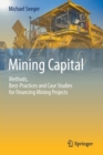 Mining Capital : Methods, Best-Practices and Case Studies for Financing Mining Projects - Book