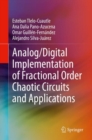 Analog/Digital Implementation of Fractional Order Chaotic Circuits and Applications - Book