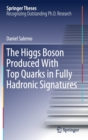 The Higgs Boson Produced With Top Quarks in Fully Hadronic Signatures - Book