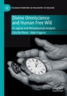 Divine Omniscience and Human Free Will : A Logical and Metaphysical Analysis - Book