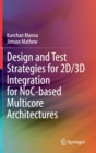 Design and Test Strategies for 2D/3D Integration for NoC-based Multicore Architectures - Book