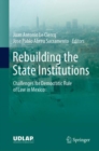 Rebuilding the State Institutions : Challenges for Democratic Rule of Law in Mexico - Book
