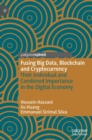 Fusing Big Data, Blockchain and Cryptocurrency : Their Individual and Combined Importance in the Digital Economy - Book