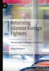 Returning Islamist Foreign Fighters : Threats and Challenges to the West - Book