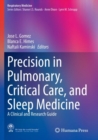 Precision in Pulmonary, Critical Care, and Sleep Medicine : A Clinical and Research Guide - Book