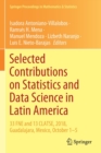 Selected Contributions on Statistics and Data Science in Latin America : 33 FNE and 13 CLATSE, 2018, Guadalajara, Mexico, October 1-5 - Book