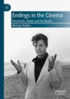 Endings in the Cinema : Thresholds, Water and the Beach - Book