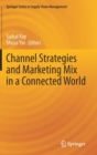 Channel Strategies and Marketing Mix in a Connected World - Book