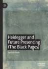 Heidegger and Future Presencing (The Black Pages) - Book