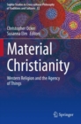 Material Christianity : Western Religion and the Agency of Things - Book