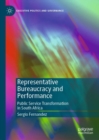 Representative Bureaucracy and Performance : Public Service Transformation in South Africa - Book