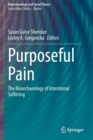 Purposeful Pain : The Bioarchaeology of Intentional Suffering - Book