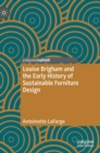 Louise Brigham and the Early History of Sustainable Furniture Design - Book