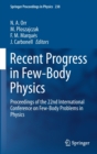 Recent Progress in Few-Body Physics : Proceedings of the 22nd International Conference on Few-Body Problems in Physics - Book