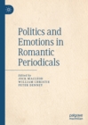 Politics and Emotions in Romantic Periodicals - eBook