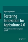 Fostering Innovation for Agriculture 4.0 : A Comprehensive Plant Germplasm System - Book