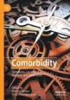 Comorbidity : Symptoms, Conditions, Behavior and Treatments - Book