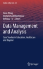 Data Management and Analysis : Case Studies in Education, Healthcare and Beyond - Book