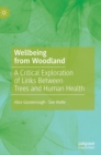 Wellbeing from Woodland : A Critical Exploration of Links Between Trees and Human Health - Book