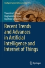 Recent Trends and Advances in Artificial Intelligence and Internet of Things - Book