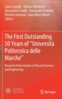 The First Outstanding 50 Years of "Universita Politecnica delle Marche" : Research Achievements in Physical Sciences and Engineering - Book