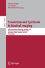 Simulation and Synthesis in Medical Imaging : 4th International Workshop, SASHIMI 2019, Held in Conjunction with MICCAI 2019, Shenzhen, China, October 13, 2019, Proceedings - Book